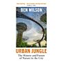 Urban Jungle : The History and Future of Nature in the City (PBK)