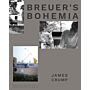 Breuer's Bohemia - The Architect, His Circle and Midcentury Houses in New England