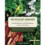The Resilient Gardener - Food Production and Self-Reliance in Uncertain Times