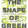 The Shape of Green - Aesthetics, Ecology, and Design
