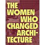 Women who Changed Architecture