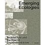 Emerging  Ecologies - Architecture and the Rise of Environmentalism