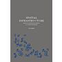Spatial Infrastructure - Essays on Architectural Thinking as a Form of Knowledge