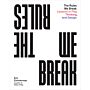 The Rules We Break - Lessons in Play, Thinking, and Design