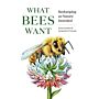 What Bees Want - Beekeeping As Nature Intended