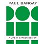 Paul Bangay - A Life in Garden Design