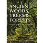 Ancient Woods, Trees & Forests - Ecology, History and Management