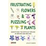Frustrating Flowers and Puzzling Plants - Identifying the difficult species of Britain and Ireland