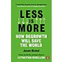 Less is More - How degrowth will safe the world