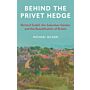 Behind the Privet - Richard Sudell, The Suburban Garden and the Beautificationof Britain