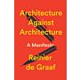 Architecture against Architecture - A Manifesto