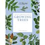 The Kew Gardener's Guide to Growing Trees : The Art and Science to grow with confidence