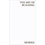 The Art of Building — William Morris