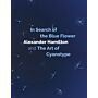 In Search of the Blue Flower: Alexander Hamilton and the Art of Cyanotype.