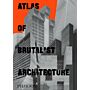 Atlas of Brutalist Architecture (Medium Size) Reprint May 2025