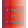 Living in Colour - Colour in Contemporary Interior Design