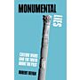 Monumental Lies -  Culture Wars and the Truth about the Past (PBK)