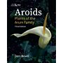 Aroids: Plants of the Arum Family (Third Edition)