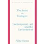 The Artist as Ecologist : Contemporary Art and the Environment