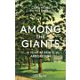 Among the Giants : A Year at Kew's Arboretum (Royal Botanic Gardens, Kew)
