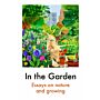 In the Garden - Essays on Nature and Growing