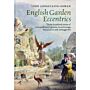 English Garden Eccentrics - 300 years of extraordinary groves, burrowings, mountains & menageries