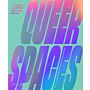 Queer Spaces: An Atlas of LGBTQIA+ Places and Stories