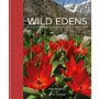 Wild Edens - The History and Habitat of Our Most-Loved Garden Plants