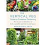 The Vertical Veg - Guide to Container Gardening