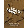 Sérgio Ferro - Design and the Building Site and Complementary Essays  (Pre-order Spring 2025)
