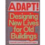 Adapt! - Designing New Lives for Old Buildings