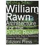 William Rawn: Architecture for the Public Realm