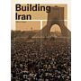 Building Iran - The Civilized Nation: Cultural Heritage and Modernity in 20th Century Iran