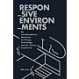 Responsive Environments - An Interdisciplinary Manifesto