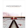An Art of Instrumentality - The Landscape Architecture of Richard Weller