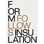 Form Follows Insulation