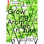 Growing Architecture - How to Design and Build with Trees