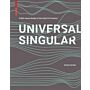 Universal Singlar - Public Space Design of the Early 21st Century