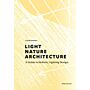 Light Nature Architecture - A Guide to Holistic Lighting Design