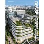 Dense + Green Urban Development - Emerging Models of Integrated Architecture