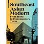 Southeast Asian Modern - From Roots to Contemporary Turns
