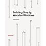 Building Simply - Wooden Windows