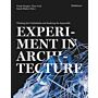 Experiment in Architecture - Thinking the Unthinkable and Realizing the Impossible 