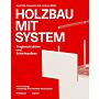 Holzbau mit System - Tragkonstruktion und Schlichtaufbau (Vierte Auflage, vollständig überarbeitet)