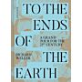 To the Ends of the Earth - A Grand Tour fot The 21st Century