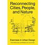 Reconnecting Cities, People, and Nature - Exercises in Urban Design
