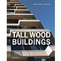 Tall Wood Buildings - Design Construction and Performance (Third Expanded Edition Pre-order Spring 2025)