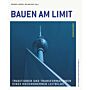 Bauen am Limit - Traditionen und Transformationen eunes hochmodernen Leitbilds