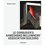 Le Corbusier’s Ahmedabad Millowners Association Building