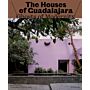 The Houses of Guadalajara - Ghosts of Modernity, Ghosts of the Past (Pre-order)